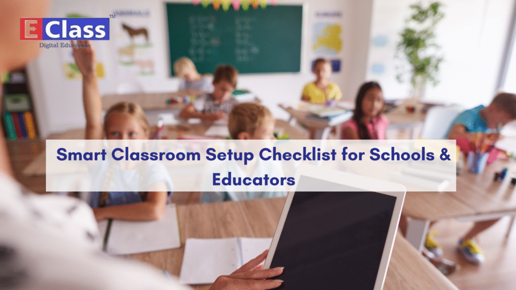 Smart Classroom Setup Checklist for Schools & Educators