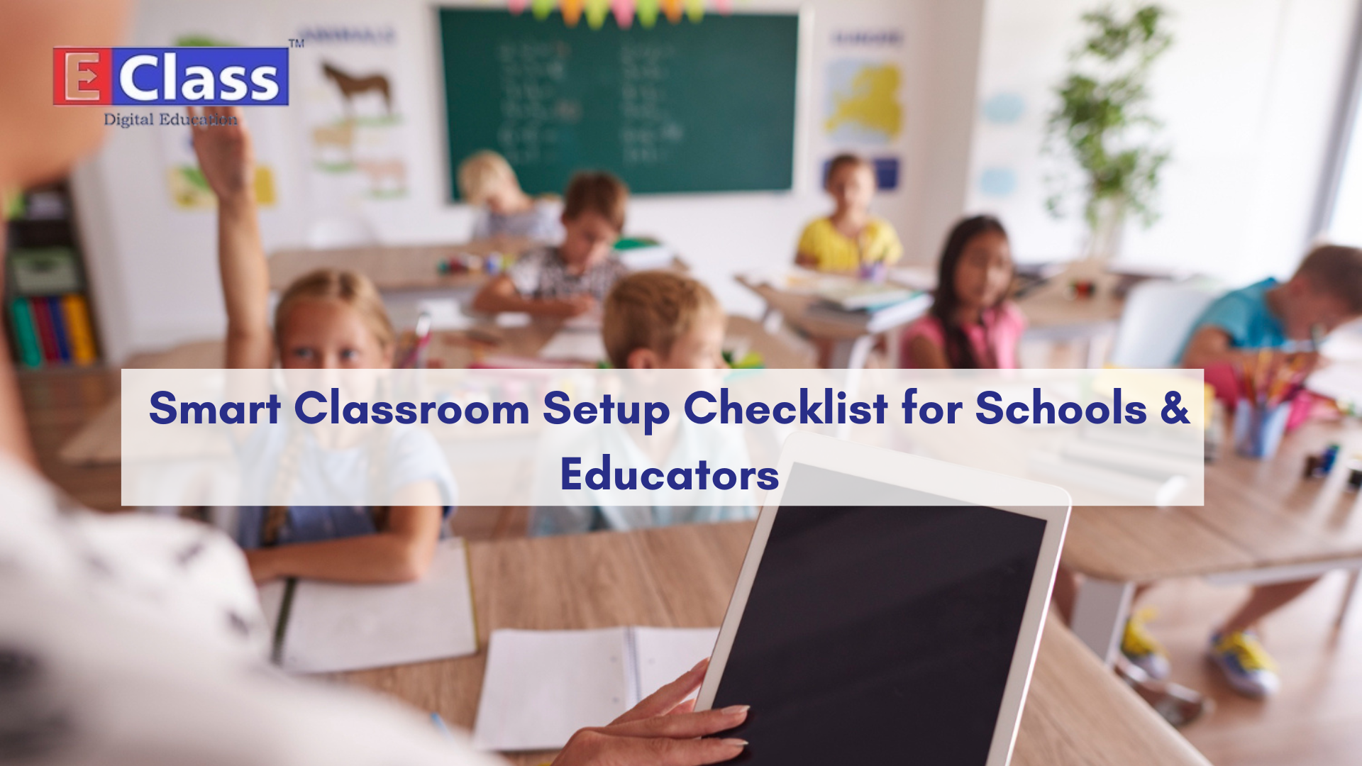 Smart Classroom Setup Checklist: Step-by-Step Guide for Schools and Educators